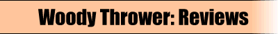 Woody Thrower: Reviews